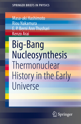 Masa-aki Hashimoto Big-Bang Nucleosynthesis: Thermonuclear History in the Early Universe