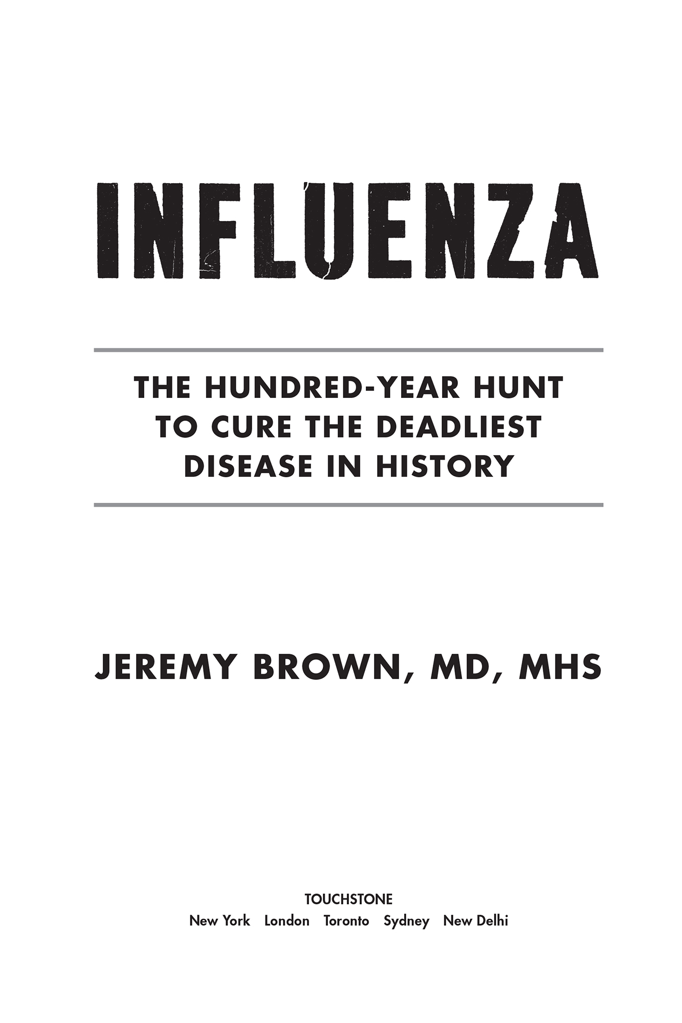 Influenza The Hundred Year Hunt to Cure the Deadliest Disease in History - image 1