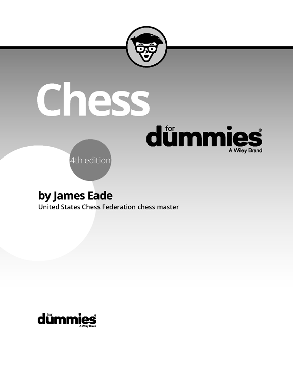 Chess For Dummies 4th Edition Published by John Wiley Sons Inc 111 - photo 2