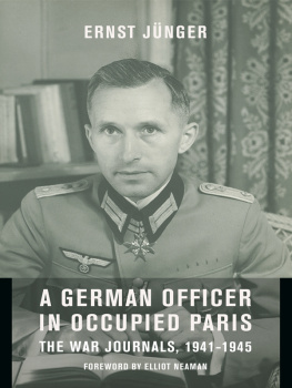 Ernst Jünger - A German Officer in Occupied Paris: The War Journals, 1941-1945