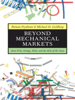 Roman Frydman - Beyond Mechanical Markets: Asset Price Swings, Risk, and the Role of the State