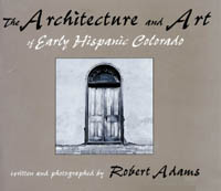 title The Architecture and Art of Early Hispanic Colorado author - photo 1