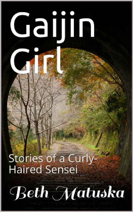 Beth Matuska Gaijin Girl: Stories of a Curly-Haired Sensei