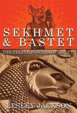 Lesley Jackson Sekhmet & Bastet: The Feline Powers of Egypt