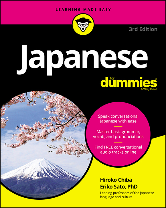 Japanese For Dummies 3rd Edition Published by John Wiley Sons Inc 111 - photo 1