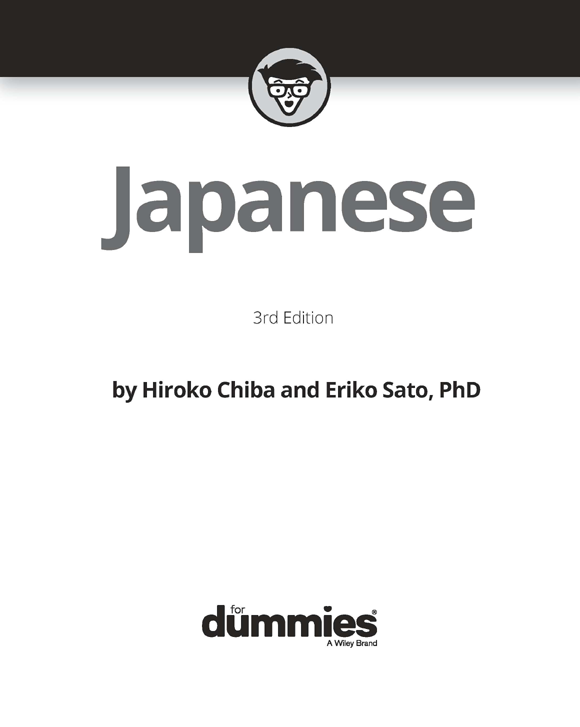 Japanese For Dummies 3rd Edition Published by John Wiley Sons Inc 111 - photo 2