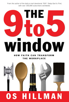 Os Hillman - The 9 to 5 Window: How Faith Can Transform the Workplace