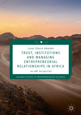 Isaac Oduro Amoako - Trust, Institutions and Managing Entrepreneurial Relationships in Africa: An SME Perspective