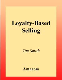 title Loyalty-based Selling The Magic Formula for Becoming the 1 Sales - photo 1