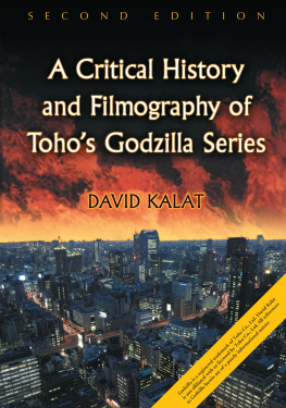 David Kalat - A Critical History and Filmography of Toho’s Godzilla Series