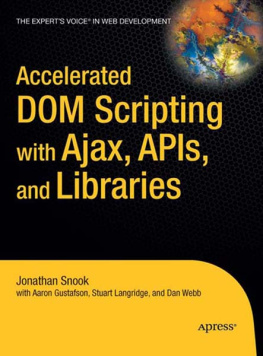 Dan Webb - Accelerated DOM Scripting with Ajax, APIs, and Libraries