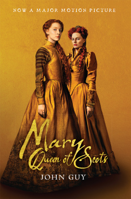 John Guy Fletcher - Mary Queen of Scots (Tie-In): The True Life of Mary Stuart