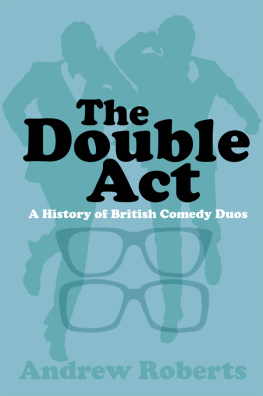 Andrew Roberts The Double Act A History of British Comedy Duos