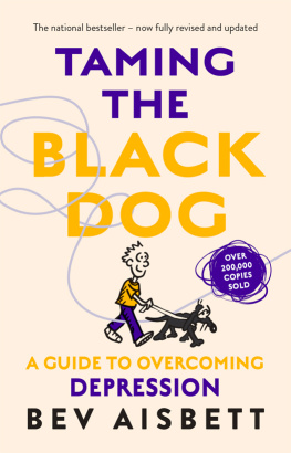 Bev Aisbett - Taming The Black Dog, Revised Edition