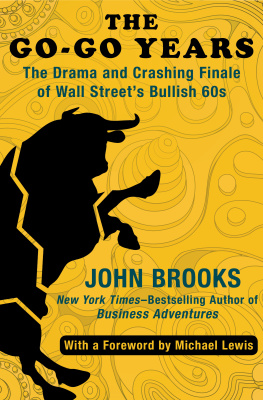 John Brooks The Wizards of Wall Street: Business Adventures, Once in Golconda, and The Go-Go Years