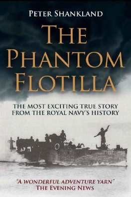 Peter Shankland - The Phantom Flotilla: The most exciting true story from the Royal Navy’s history