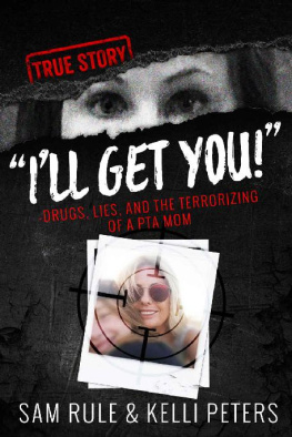 Sam Rule I’ll Get You! Drugs, Lies, and the Terrorizing of a PTA Mom (true crime)