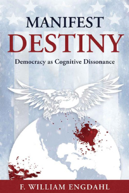 F. William Engdahl Manifest Destiny: Democracy as Cognitive Dissonance