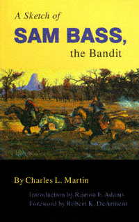 title A Sketch of Sam Bass the Bandit A Graphic Narrative His Various - photo 1