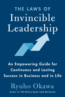 Ryuho Okawa The Laws of Invincible Leadership: An Empowering Guide for Continuous and Lasting Success in Business and in Life