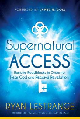 Ryan LeStrange Supernatural Access: Remove Roadblocks in Order to Hear God and Receive Revelation