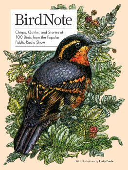 BirdNote - BirdNote: Chirps, Quirks, and Stories of 100 Birds from the Popular Public Radio Show
