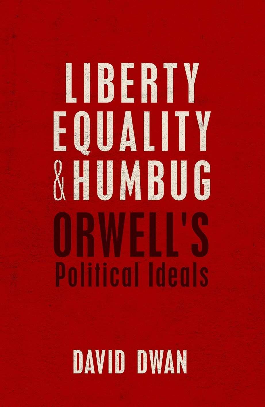 Liberty Equality and Humbug Orwells Political Ideals - image 1