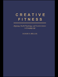 title Creative Fitness Applying Health Psychology and Exercise Science - photo 1