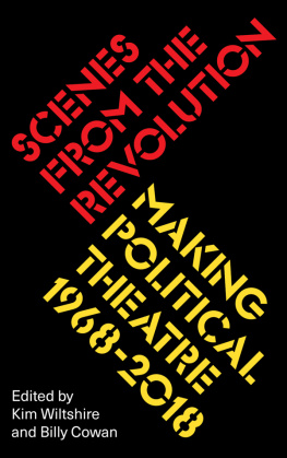 Kim Wiltshire - Scenes from the Revolution: Making Political Theatre 1968-2019