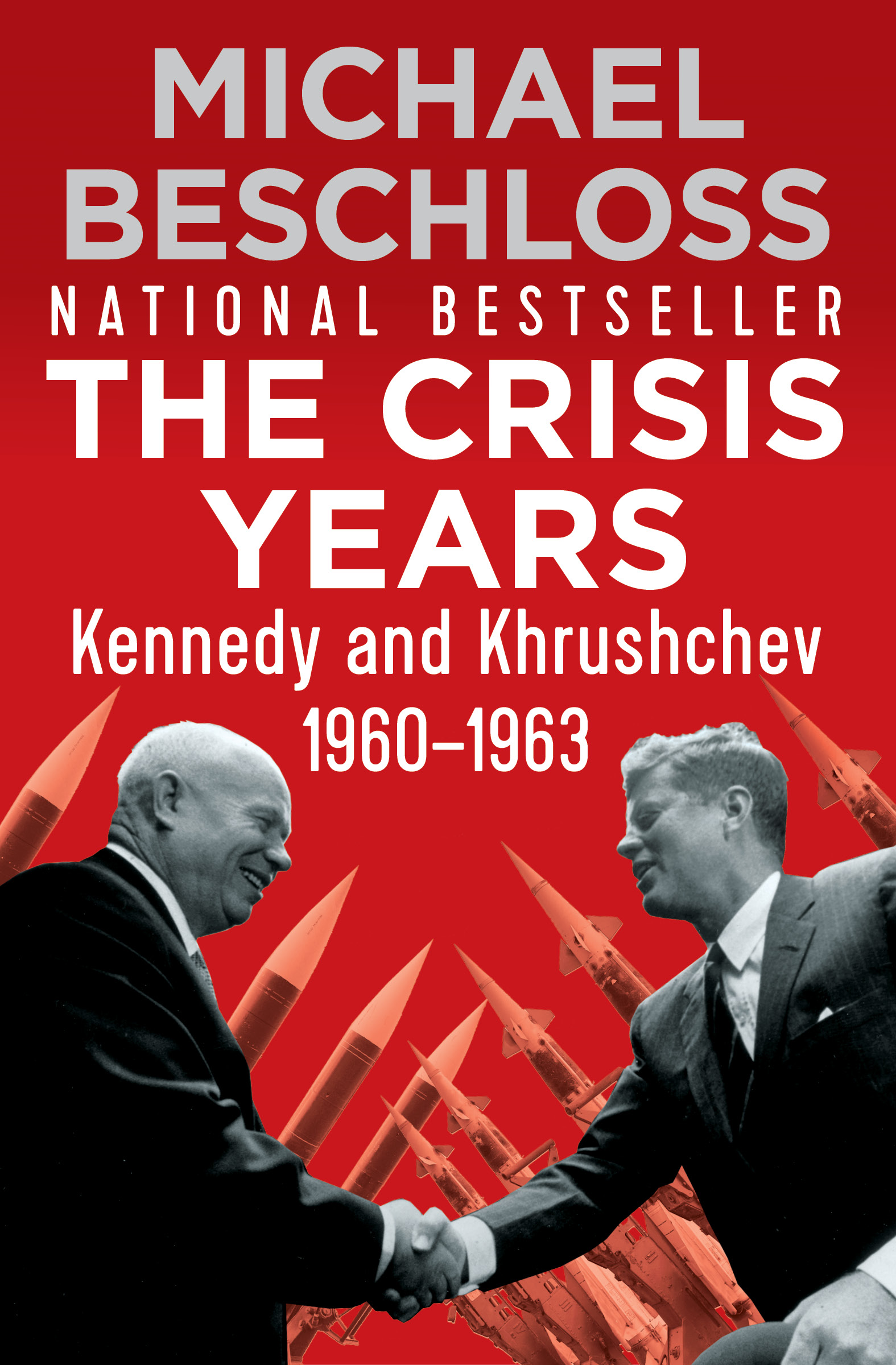 The Crisis Years Kennedy and Krushchev 19601963 Michael Beschloss - photo 1