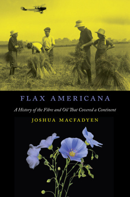 Joshua MacFadyen - Flax Americana: A History of the Fibre and Oil that Covered a Continent