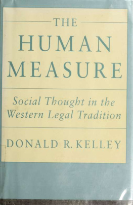 Kelley - The human measure : social thought in the western legal tradition