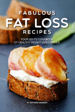 Anthony Boundy Fabulous Fat Loss Recipes Your GO-TO Cookbook of Healthy Weight Loss Dishes!