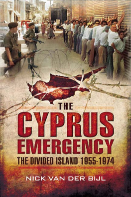 Nick Van Der Bijl - The Cyprus Emergency: The Divided Island 1955 - 1974