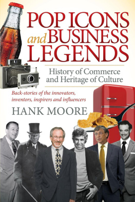 Hank Moore - Pop Icons and Business Legends: History of Commerce and Heritage of Culture