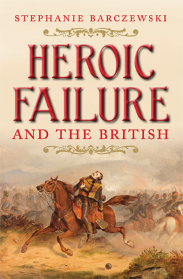 Stephanie Barczewski Heroic Failure and the British