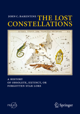 John C. Barentine - The Lost Constellations: A History of Obsolete, Extinct, or Forgotten Star Lore