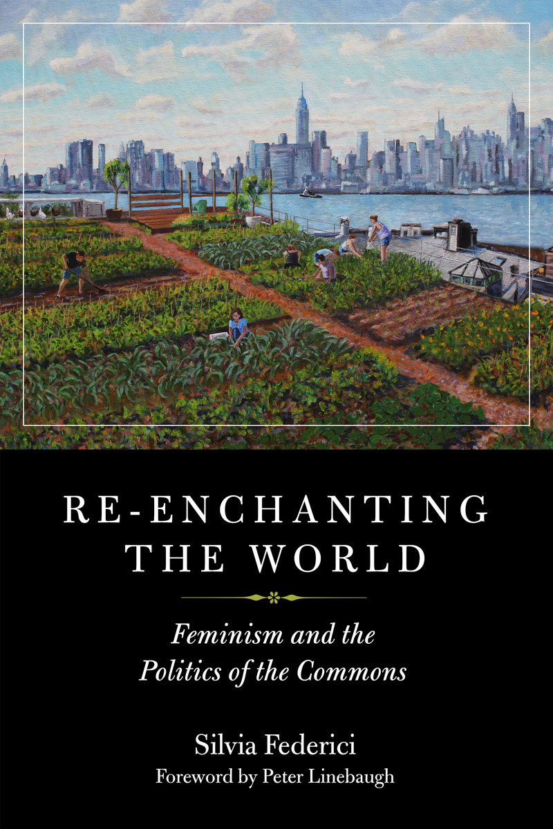 Re-enchanting the World Feminism and the Politics of the Commons - image 1