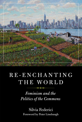 Silvia Federici - Re-enchanting the World: Feminism and the Politics of the Commons