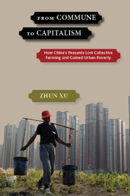 Zhun Xu From Commune to Capitalism: How China’s Peasants Lost Collective Farming and Gained Urban Poverty