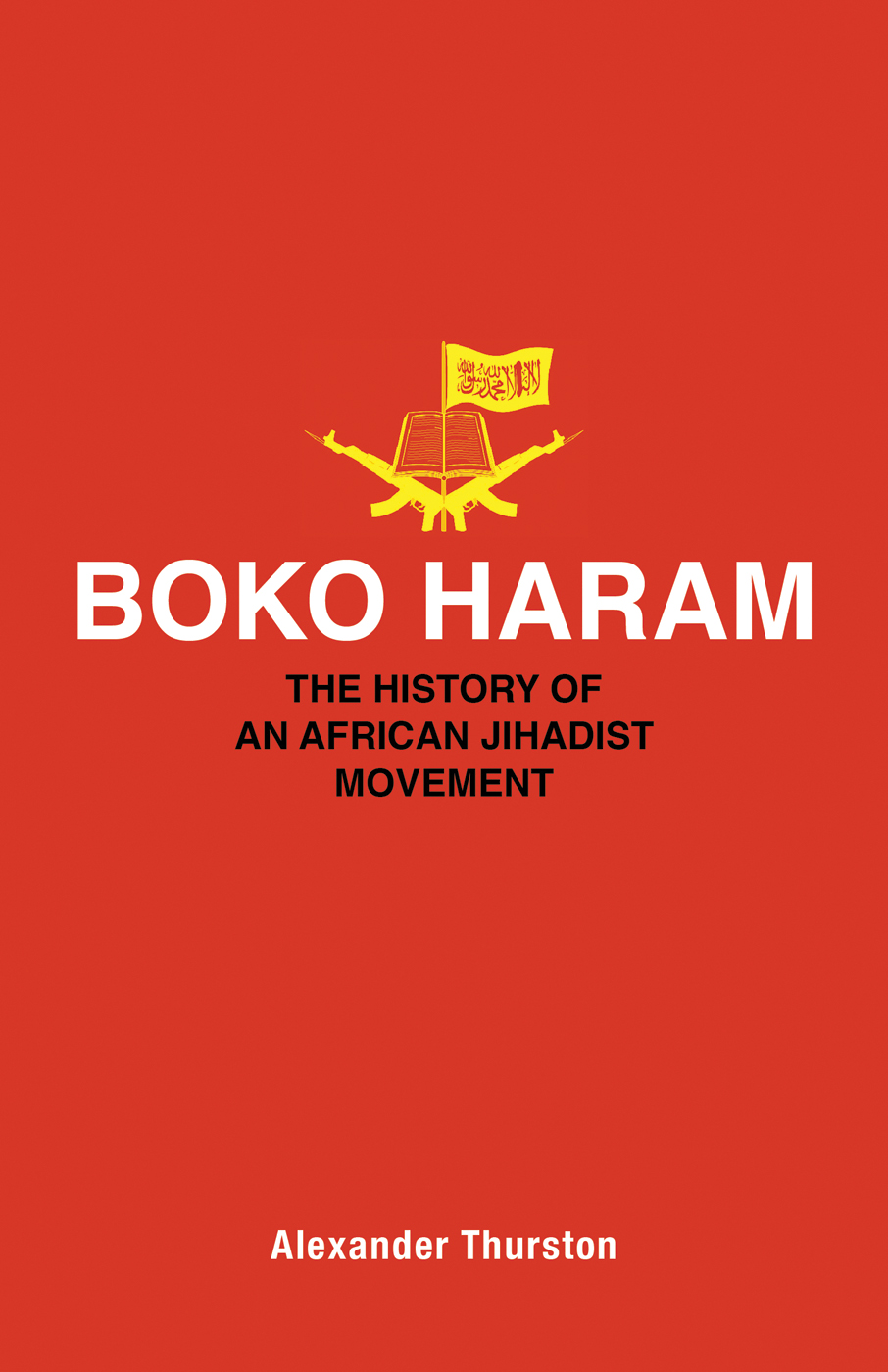 Boko Haram The History of an African Jihadist Movement - image 1