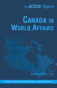 title Canada in World Affairs ACSUS Papers author Fox Annette - photo 1