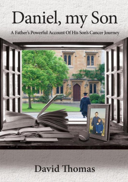 David Thomas - Daniel, My Son: A Father’s Powerful Account Of His Son’s Cancer Journey
