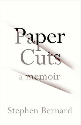 Stephen Bernard - Paper Cuts: A Memoir