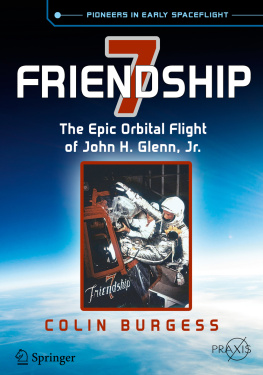 Colin Burgess - Friendship 7: The Epic Orbital Flight of John H. Glenn, Jr.