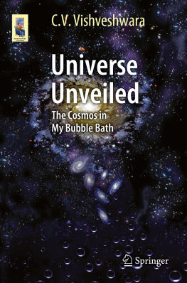 C. V. Vishveshwara - Universe Unveiled: The Cosmos in My Bubble Bath