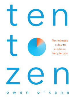 Owen OKane Ten to Zen: Ten Minutes a Day to a Calmer, Happier You