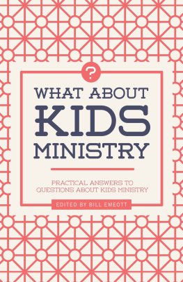 Bill Emeott - What about Kids Ministry?: Practical Answers to Questions about Kids Ministry