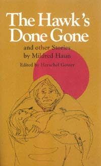 title The Hawks Done Gone And Other Stories author Haun - photo 1