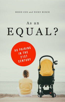 Rosie Cox - As an Equal?: Au Pairing in the Twenty First Century